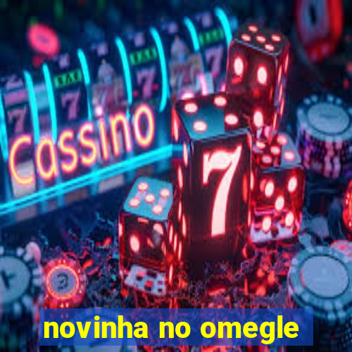 novinha no omegle